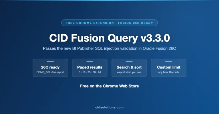 CID Fusion Query v3.3.0 — Ready for Fusion 26C’s New BI Publisher SQL Injection Check, Plus Paged Results and Custom Row Limits